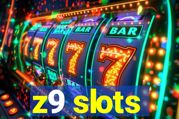 z9 slots